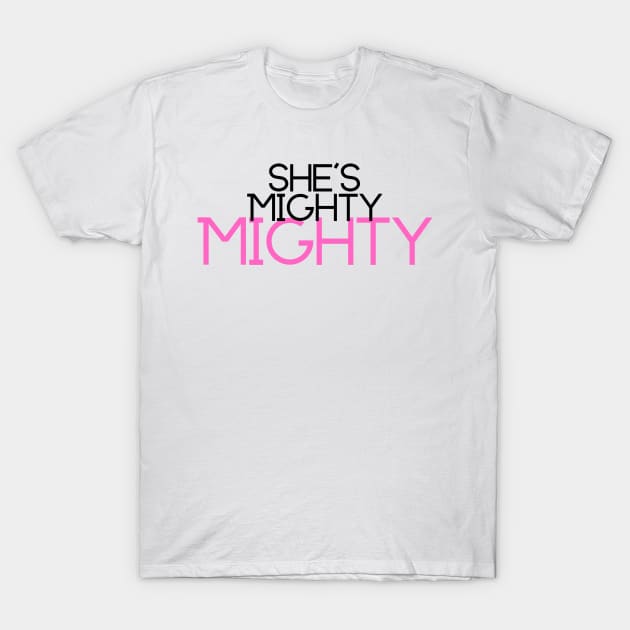 She's Mighty T-Shirt by wanderingteez